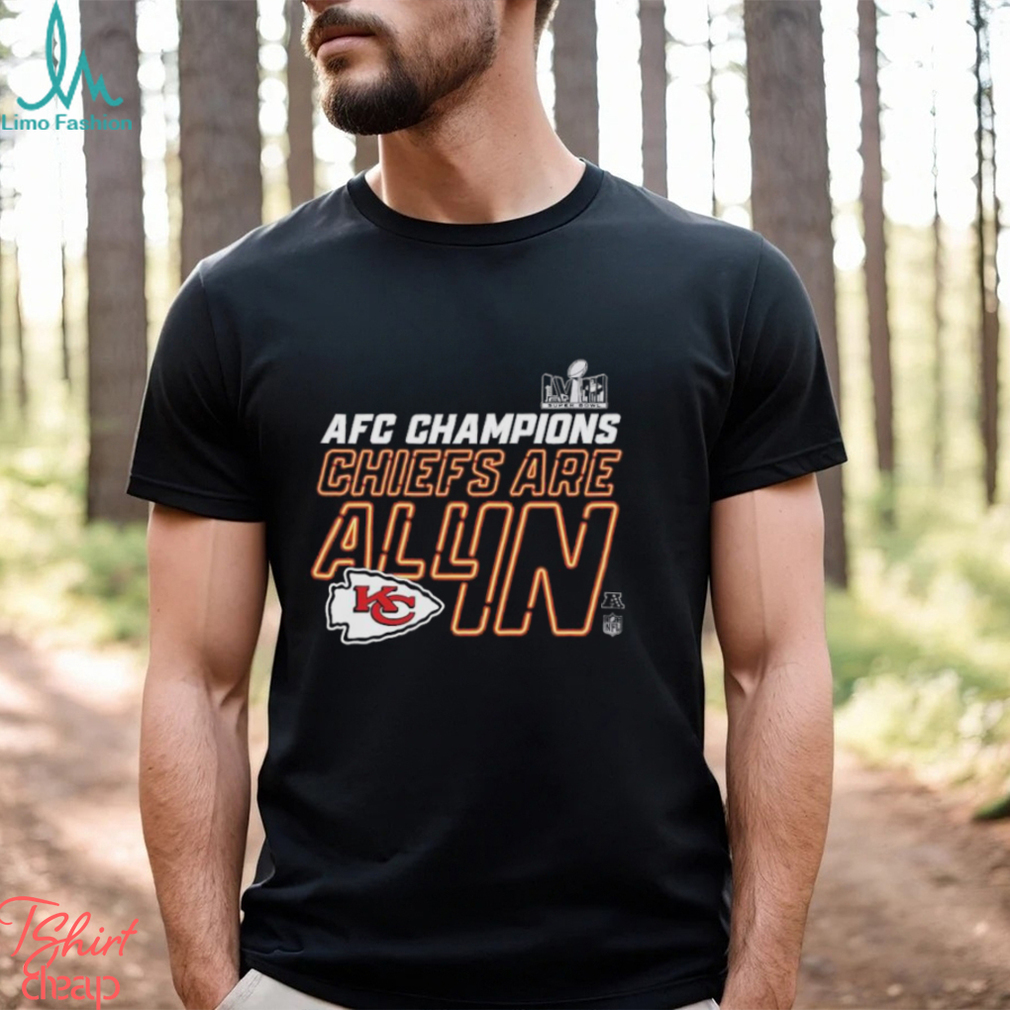 Kansas City Chiefs Super Bowl LVIII AFC Champions Chiefs Are All In Shirt Kansas City Chiefs Super Bowl LVIII AFC Champions Chiefs Are All In Shirt