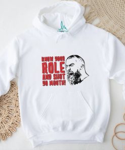 Kansas City Chiefs Travis Kelce Know Your Role And Shut Yo Mouth Shirt