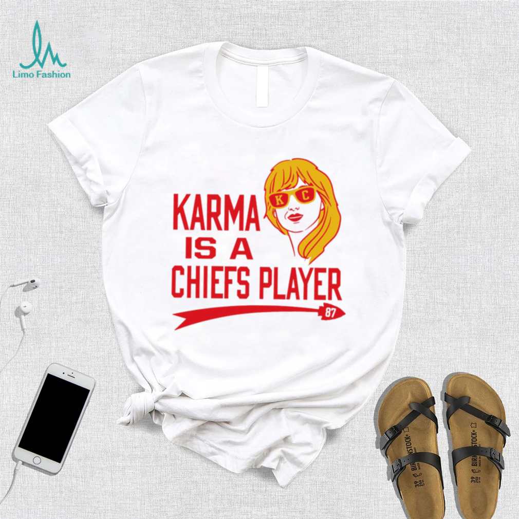 Kansas City Chiefs football Karma is a Chiefs player 87 T. S. shirt Kansas City Chiefs football Karma is a Chiefs player 87 T. S. shirt