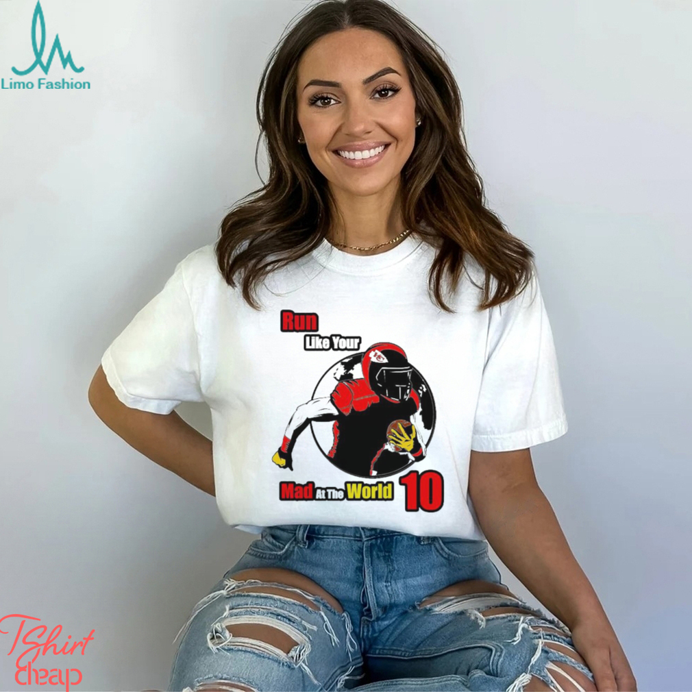 Kansas City Chiefs run like your mad at the world 10 shirt Kansas City Chiefs run like your mad at the world 10 shirt