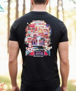 Kansas City Chiefs vs. San Francisco 49Ers Super Bowl LVIII 2024 Welcome To Las Vegas Nevada Make History Again Shirt