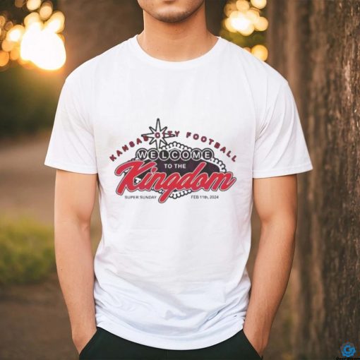 Kansas City Chiefs welcome to the Kingdom 2024 shirt