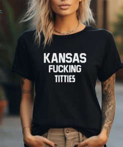 Kansas Fucking Titties Shirt