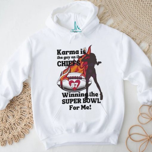 Karma Is The Guy On The Chiefs Winning The Super Bowl Shirt