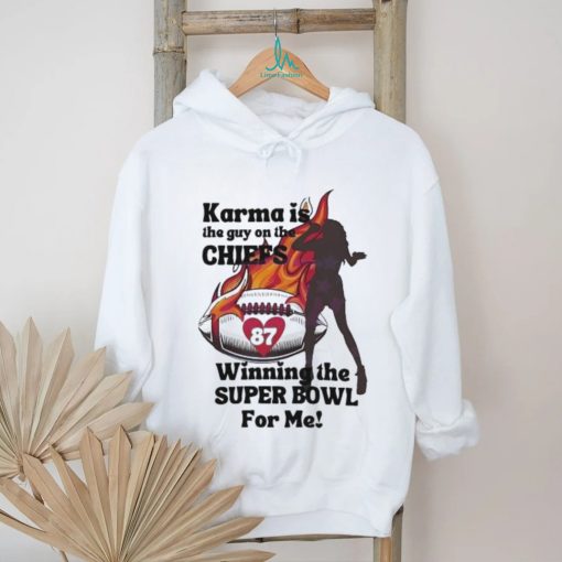 Karma Is The Guy On The Chiefs Winning The Super Bowl Shirt
