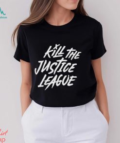 Kill The Justice League Shirt