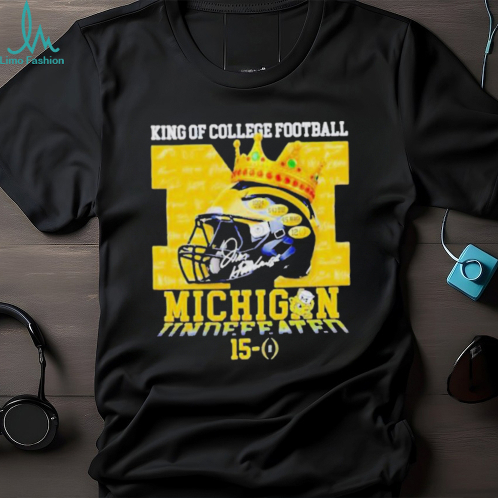 King of college Football Michigan wolverines 15 0 shirt King of college Football Michigan wolverines 15 0 shirt