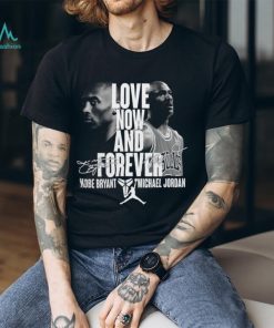 Kobe Bryant and Michael Jordan Love Now and Forever Basketball Signature Shirt