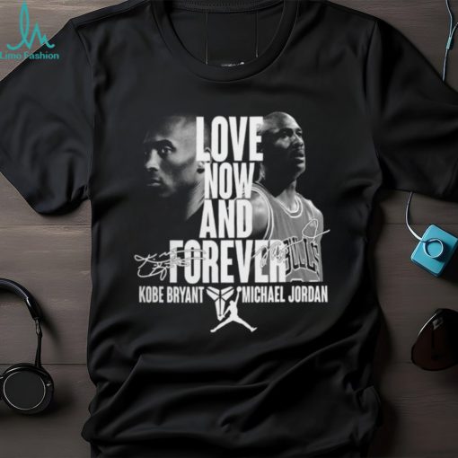 Kobe Bryant and Michael Jordan Love Now and Forever Basketball Signature Shirt