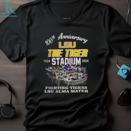 LSU Tigers 100th Anniversary 1924 2024 The Tiger Stadium Fighting Tigers LSU Alma Mater Shirt