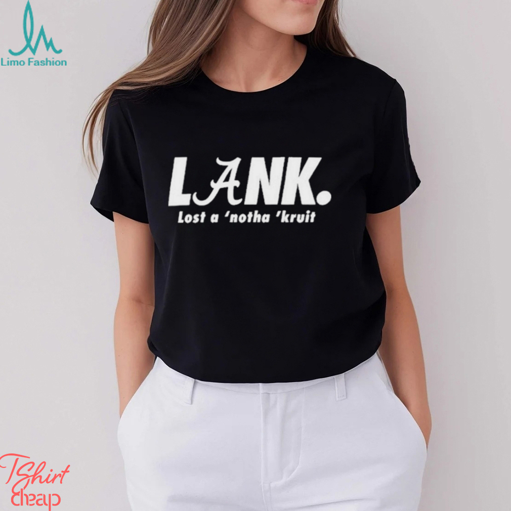 Lank lost a ‘notha ‘kruit shirt Lank lost a ‘notha ‘kruit shirt