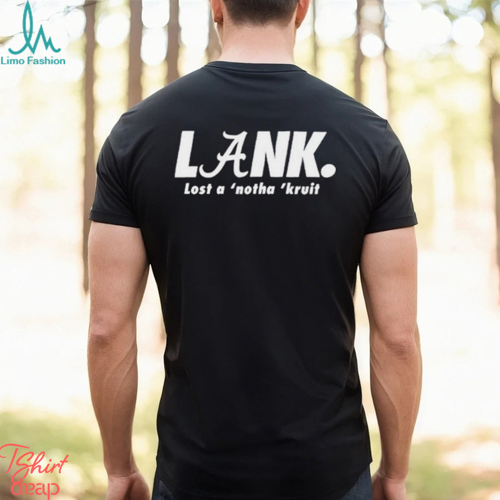 Lank lost a ‘notha ‘kruit shirt Lank lost a ‘notha ‘kruit shirt