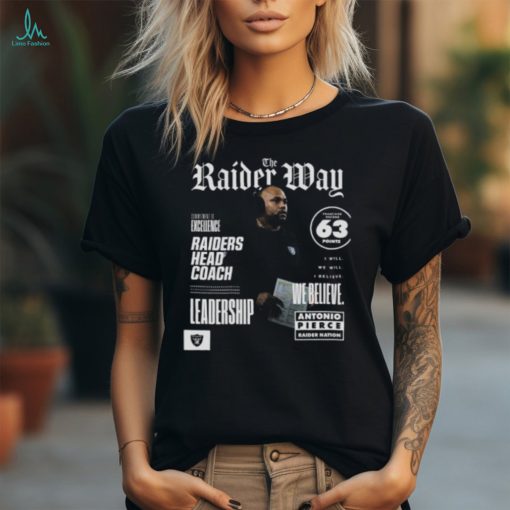 Las Vegas Raiders The Raider Way Commitment To Excellence Raiders Head Coach Leadership Antonio Pierce 63 Points Franchise Record T Shirt
