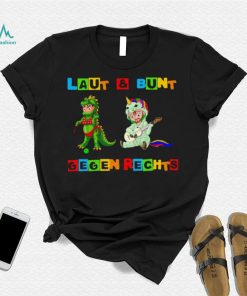 Laut and Bunt Gegen Rechts art shirt