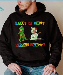 Laut and Bunt Gegen Rechts art shirt