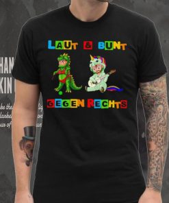 Laut and Bunt Gegen Rechts art shirt