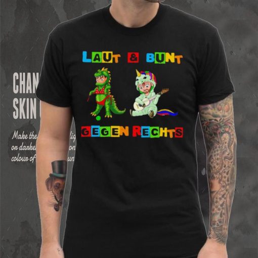 Laut and Bunt Gegen Rechts art shirt
