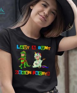 Laut and Bunt Gegen Rechts art shirt