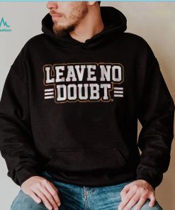 Leave No Doubt Shirt