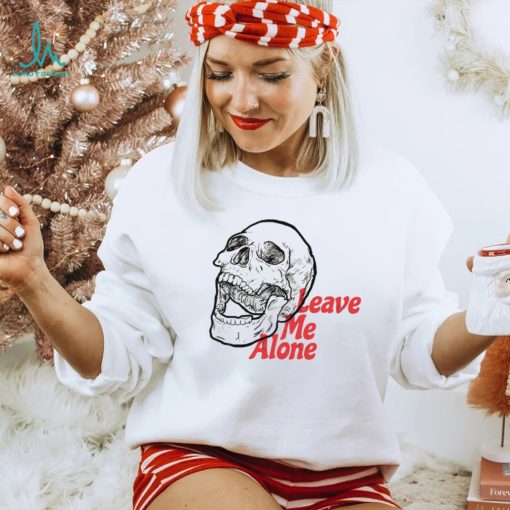 Leave me alone skull T Shirt