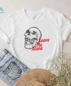 Leave me alone skull T Shirt