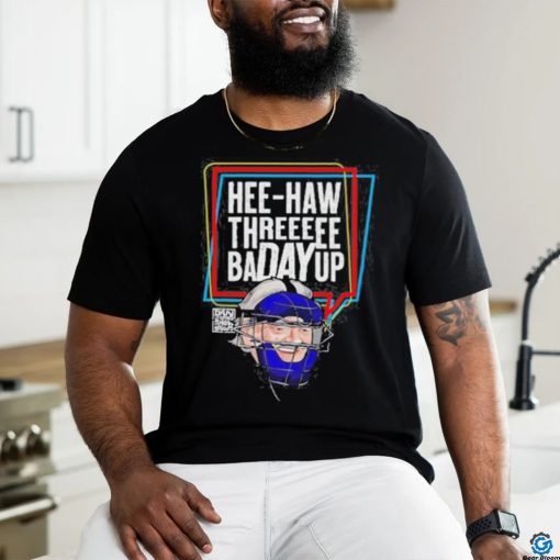 Lebatardaf merch hee haw threeeee badayup T shirt