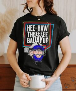 Lebatardaf merch hee haw threeeee badayup T shirt