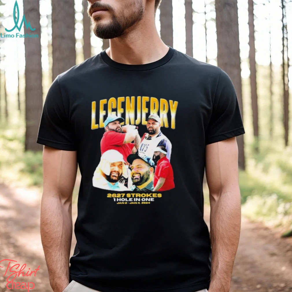 LegenJerry 2627 Strokes 1 Hole In One Jan 2 Jan 4, 2024 Shirt LegenJerry 2627 Strokes 1 Hole In One Jan 2 Jan 4, 2024 Shirt