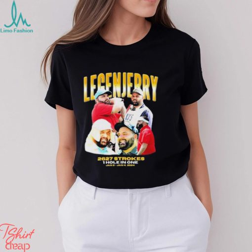 LegenJerry 2627 Strokes 1 Hole In One Jan 2 Jan 4, 2024 Shirt