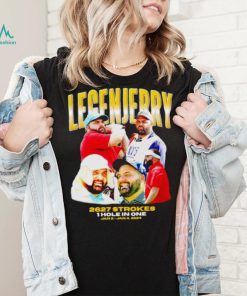 LegenJerry 2627 strokes 1 hole in one 2024 shirt
