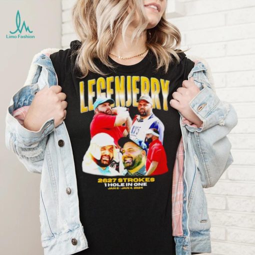 LegenJerry 2627 strokes 1 hole in one 2024 shirt