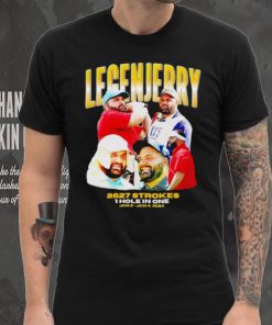 LegenJerry 2627 strokes 1 hole in one 2024 shirt