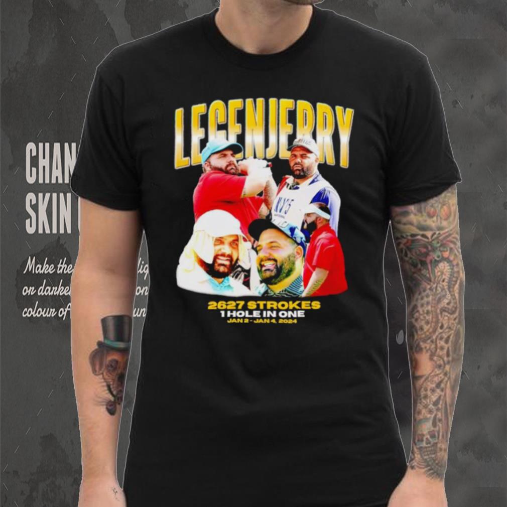 LegenJerry 2627 strokes 1 hole in one 2024 shirt LegenJerry 2627 strokes 1 hole in one 2024 shirt