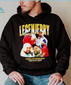LegenJerry 2627 strokes 1 hole in one 2024 shirt