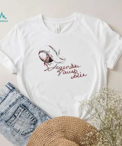 Legends never die script Sandlot shirt