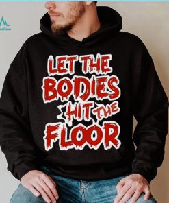 Let The Bodies Hit The Floor Text T shirt