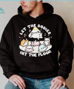 Let the bodies hit the floor T shirt