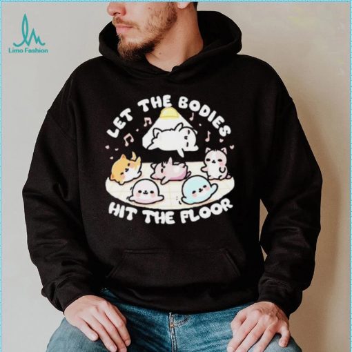 Let the bodies hit the floor T shirt