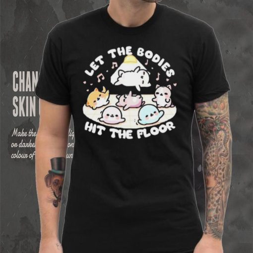 Let the bodies hit the floor T shirt