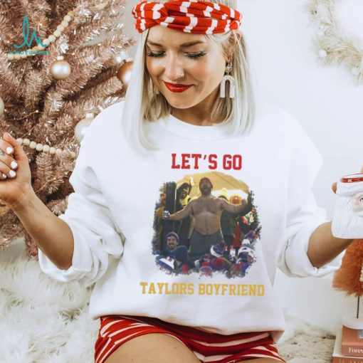 Let’s Go Taylors Boyfriend Inspired Unisex T Shirt