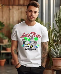 Let’s trip la minivan two million edition shirt