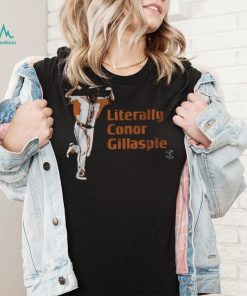 Literally Conor Gillaspie Shirt