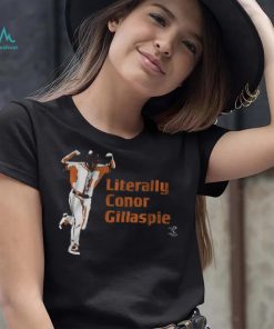 Literally Conor Gillaspie Shirt, hoodie, sweater, long sleeve and tank top Literally Conor Gillaspie Shirt