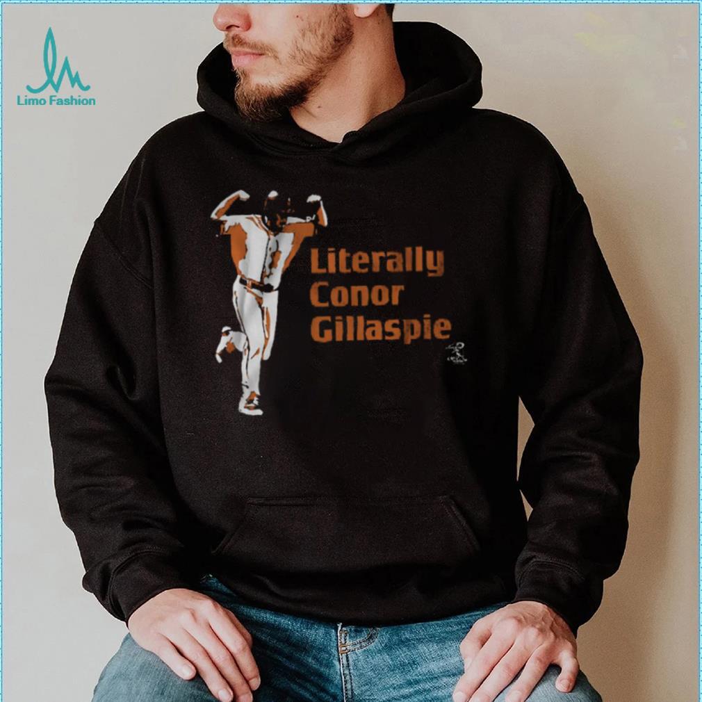 Literally Conor Gillaspie Shirt Literally Conor Gillaspie Shirt
