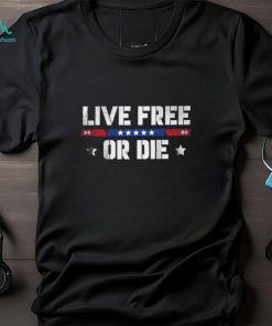 Live Free Or Die T Shirt