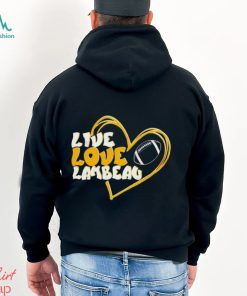 Live Love Lambeau Heart Football Shirt
