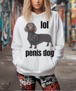 Lol Penis Dog Shirt, hoodie, sweater, long sleeve and tank top Lol Penis Dog Shirt