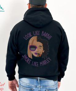Look Like Barbie Smoke Like Marley T Shirt, hoodie, sweater, long sleeve and tank top Look Like Barbie Smoke Like Marley T Shirt
