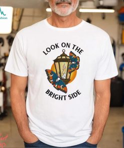 Look On The Bright shirt, hoodie, sweater, long sleeve and tank top Look On The Bright shirt