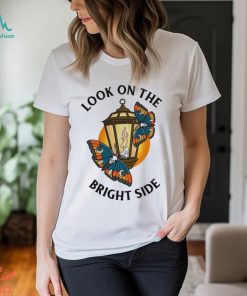 Look On The Bright shirt, hoodie, sweater, long sleeve and tank top Look On The Bright shirt
